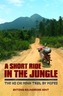 A Short Ride in the Jungle