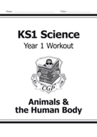 KS1 Science Year One Workout: Animals & the Human Body