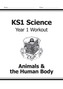 KS1 Science Year One Workout: Animals & the Human Body