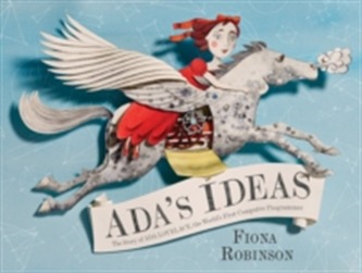 Ada's Ideas: The Story of Ada Lovelace, the World's First Compute