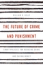 The Future of Crime and Punishment