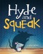 Hyde and Squeak