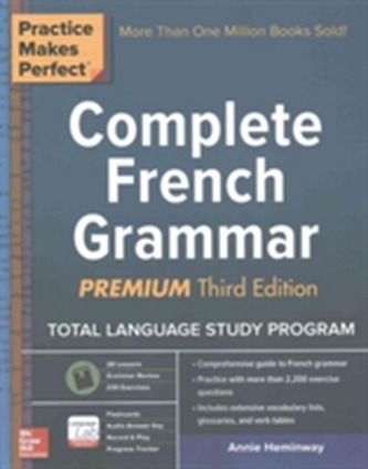 Practice Makes Perfect: Complete French Grammar, Premium Third Edition