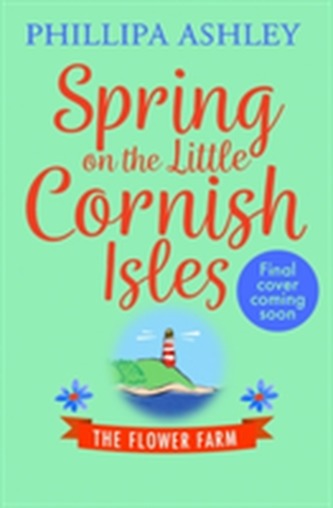 Spring on the Little Cornish Isles: The Flower Farm