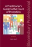 A Practitioner's Guide to the Court of Protection
