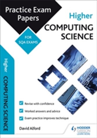 Higher Computing Science: Practice Papers for the SQA Exams