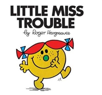 Little Miss Trouble Little Miss Trouble