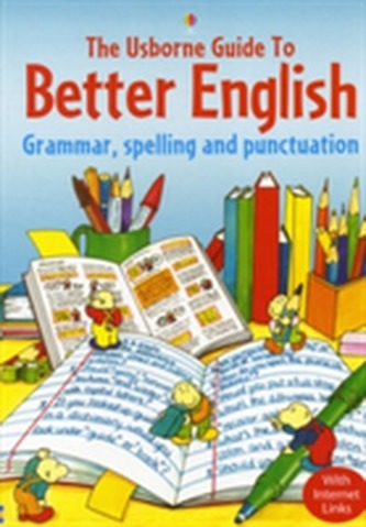The Usborne Guide to Better English With Internet Links