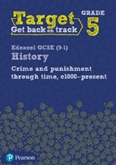 Target Grade 5 Edexcel GCSE (9-1) History Crime and punishment in Britain, c1000- present Intervention Workbook