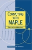 Computing with Maple