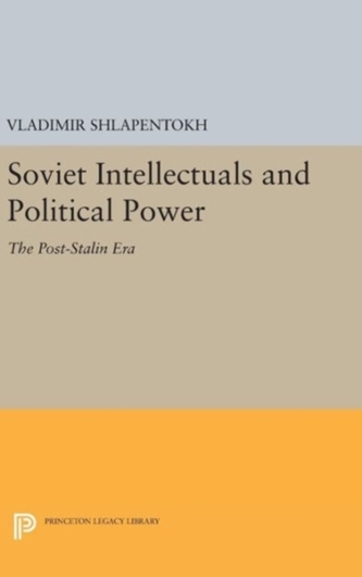 Soviet Intellectuals and Political Power