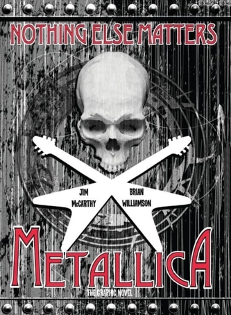 Metallica Nothing Else Matters: The Graphic Novel
