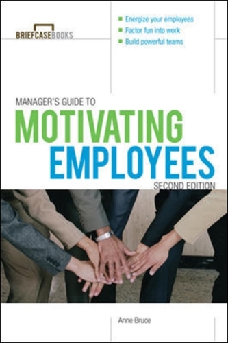 Manager's Guide to Motivating Employees