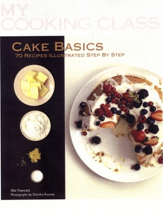 My Cooking Class: Cake Basics