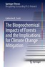 The Biogeochemical Impacts of Forests and the Implications for Climate Change Mitigation
