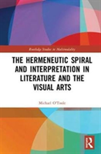 The Hermeneutic Spiral and Interpretation in Literature and the Visual Arts