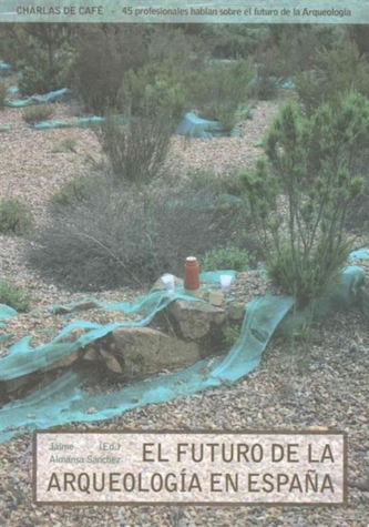 El futuro de la arqueologia en Espana