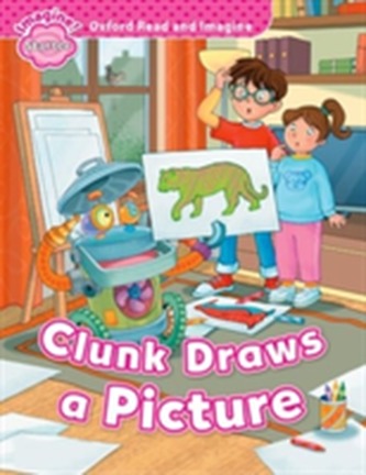 Oxford Read and Imagine: Starter:: Clunk Draws a Picture Oxford Read and Imagine: Starter:: Clunk Draws a Picture