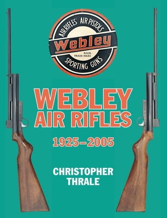 Webley Air Rifles 1925-2005
