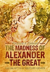 The Madness of Alexander the Great