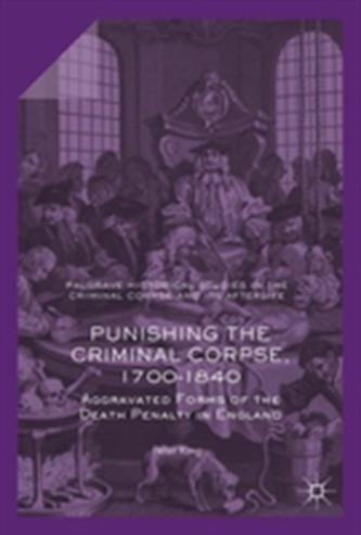 Punishing the Criminal Corpse, 1700-1840