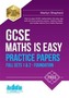 GCSE Maths is Easy: Practice Papers Foundation Sets 1 & 2