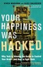 Your Happiness Was Hacked