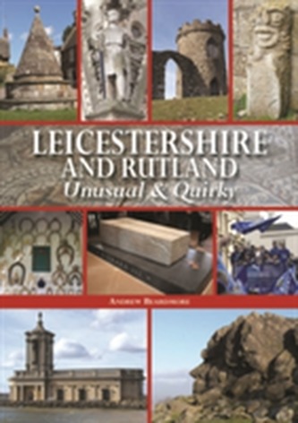 Leicestershire and Rutland Unusual & Quirky
