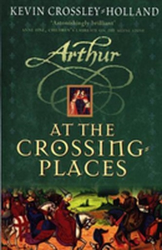 Arthur: At the Crossing Places