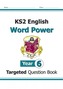 KS2 English Targeted Question Book: Word Power - Year 6