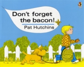 Don't Forget The Bacon