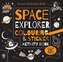 Space Explorer Colouring and Sticker Activity Book