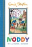 Noddy Classic Storybooks: Well Done, Noddy