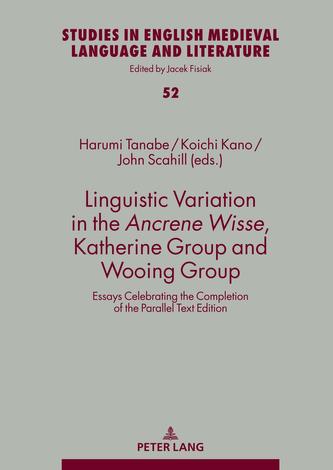 Linguistic Variation in the Ancrene Wisse, Katherine Group and Wooing Group