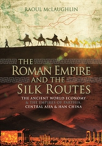 The Roman Empire and the Silk Routes