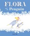 Flora and the Penguin