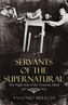 Servants of the Supernatural