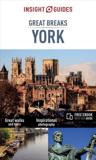 Insight Guides Great Breaks York - York Travel Guide