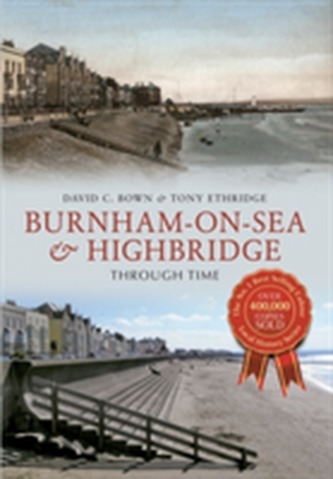 Burnham-on-Sea & Highbridge Through Time