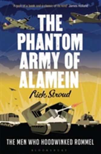 The Phantom Army of Alamein