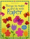 Things to Make and Do with Paper