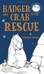 Badger and Crab to the Rescue