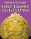 Great Civilisations: Early Islamic Civilisation