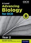 A Level Advancing Biology for OCR Year 2 Student Book (OCR B)