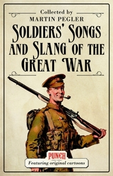 Soldiers' Songs and Slang of the Great War
