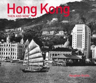 Hong Kong Then and Now