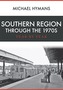 Southern Region Through the 1970s