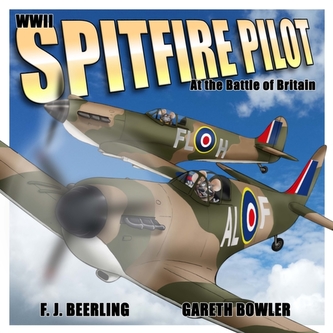 WWII Spitfire Pilot: In the Battle of Britain