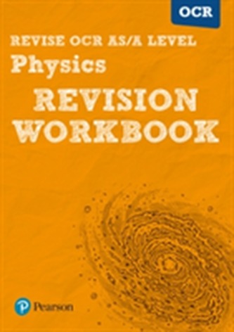Revise OCR AS/A Level Physics Revision Workbook