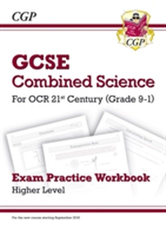 New Grade 9-1 GCSE Combined Science: OCR 21st Century Exam Practice Workbook - Higher